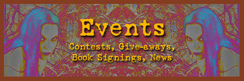 Events - Contests, Give-aways, Book Signings, News